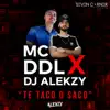 DJ Alekzy & Mc DDL - Te Taco O Saco - Single